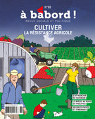 Cover of Cultiver la résistance agricole, Number 88, June 2021, pp. 3-71, À bâbord !