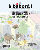 Cover of Municipales 2021 : une autre ville est possible, Number 89, September 2021, pp. 3-70, À bâbord !