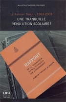 Cover of Le Rapport Parent, 1963-2003. Une tranquille révolution scolaire ?, Volume 12, Number 2, Winter 2004, pp. 7-276, Bulletin d'histoire politique