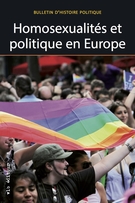 Cover of Homosexualités et politique en Europe, Volume 18, Number 2, Winter 2010, pp. 7-292, Bulletin d'histoire politique