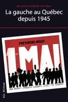 Cover of La gauche au Québec depuis 1945, Volume 19, Number 2, Winter 2011, pp. 7-275, Bulletin d'histoire politique