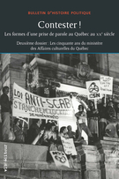 Cover of Contester ! Les formes d’une prise de parole au Québec au XX<sup>e</sup> siècle, Volume 21, Number 2, Winter 2013, pp. 7-237, Bulletin d'histoire politique
