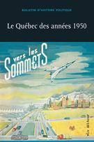Cover of Le Québec des années 1950, Volume 24, Number 1, Fall 2015, pp. 5-173, Bulletin d'histoire politique