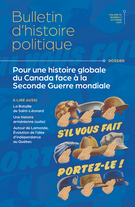 Cover for issue 'Pour une histoire globale du Canada face à la Seconde Guerre mondiale' of the journal 'Bulletin d'histoire politique'