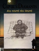 Cover of Au nord du Nord, Number 56, Winter 1999, pp. 9-65, Cap-aux-Diamants