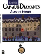 Cover of Avec le temps…, Number 60, Winter 2000, pp. 9-53, Cap-aux-Diamants