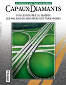 Cover of Sur les routes du Québec. Les 100 ans du ministère des Transports, Number 111, Fall 2012, pp. 1-64, Cap-aux-Diamants