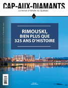 Cover of Rimouski, bien plus que 325 ans d’histoire, Number 146, Summer 2021, pp. 2-69, Cap-aux-Diamants