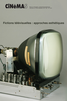 Cover of Fictions télévisuelles : approches esthétiques, Volume 23, Number 2-3, Spring 2013, pp. 7-244, Cinémas
