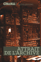 Cover of Attrait de l’archive, Volume 24, Number 2-3, Spring 2014, pp. 7-268, Cinémas