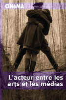 Cover of L’acteur entre les arts et les médias, Volume 25, Number 1, Fall 2014, pp. 7-194, Cinémas