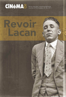 Cover of Revoir Lacan, Volume 26, Number 1, Fall 2015, pp. 7-166, Cinémas