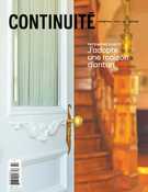 Cover of Patrimoine habité. J’adopte une maison d’antan, Number 172, Spring 2022, pp. 5-50, Continuité