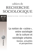 Cover of La notion de « scène », entre sociologie de la culture et sociologie urbaine, Number 57, Fall 2014, pp. 5-180, Cahiers de recherche sociologique