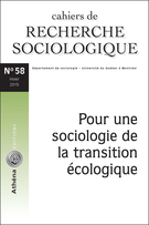 Cover of Pour une sociologie de la transition écologique, Number 58, Winter 2015, pp. 5-163, Cahiers de recherche sociologique