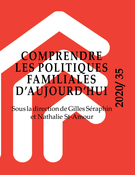 Cover of Comprendre les politiques familiales d'aujourd'hui: Évolutions et enjeux, Number 35, 2020, Enfances, Familles, Générations