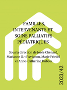 Cover of Familles, intervenants et soins palliatifs pédiatriques, Number 42, 2023, Enfances, Familles, Générations