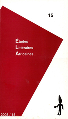 Cover of Approche génétique des écrits littéraires africains. Le cas du Congo, Number 15, 2003, pp. 3-94, Études littéraires africaines