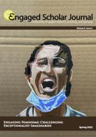 Cover of Engaging Feminisms: Challenging Exceptionalist Imaginaries, Volume 8, Number 2, Spring 2022, pp. 1-215, Engaged Scholar Journal