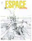 Cover of Sculpture et vie privée, Number 95, Spring 2011, pp. 5-47, Espace Sculpture