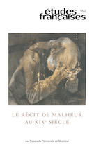 Cover for issue 'Le récit de malheur au xix e siècle' of the journal 'Études françaises'