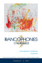 Cover of Francophonie canadienne et pouvoir, Number 37, Spring 2014, pp. 9-228, Francophonies d'Amérique
