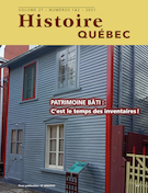 Cover of Patrimoine bâti : c’est le temps des inventaires !, Volume 27, Number 1-2, 2021, pp. 4-38, Histoire Québec