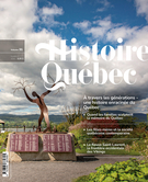 Cover for issue 'À travers les générations - une histoire enracinée du Québec' of the journal 'Histoire Québec'