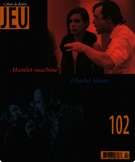 Cover of <em>Hamlet-Machine</em> et <em>(Oncle) Vania</em>, Number 102 (1), 2002, pp. 2-173, Jeu