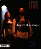 Cover of Théâtre et musique, Number 124 (3), 2007, pp. 2-191, Jeu