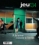 Cover of À la scène comme à l’écran, Number 134 (1), 2010, pp. 4-175, Jeu