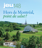 Cover of Hors de Montréal, <em>point de salut ?</em>, Number 148 (3), 2013, pp. 4-176, Jeu