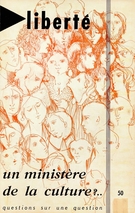 Cover of Un ministère de la culture?, Volume 9, Number 2 (50), March 1967, pp. 3-93, Liberté