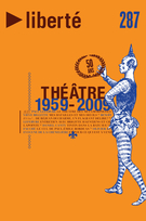 Cover of Théâtre 1959-2009, Volume 51, Number 3 (287), February 2010, pp. 5-145, Liberté