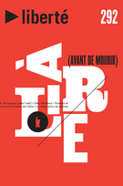 Cover of À lire (avant de mourir), Volume 52, Number 4 (292), June 2011, pp. 5-110, Liberté