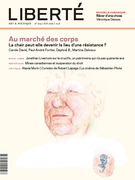Cover of Au marché des corps. La chair peut-elle devenir le lieu d’une résistance?, Number 324, Summer 2019, pp. 2-86, Liberté