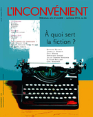 Cover of À quoi sert la fiction ?, Number 66, Fall 2016, pp. 3-70, L'Inconvénient