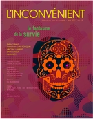 Cover of Le fantasme de la survie, Number 69, Summer 2017, pp. 3-78, L'Inconvénient