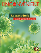 Cover of La pandémie, avant, pendant et après, Number 82, Fall 2020, pp. 3-89, L'Inconvénient