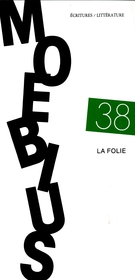 Cover of La folie, Number 38, Fall 1988, pp. 3-129, Moebius