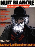 Cover of Bachelard, philosophe et poète. 1884-1962, Number 13, April–May 1984, pp. 2-88, Nuit blanche