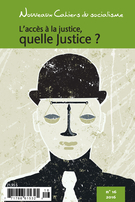 Cover of L’accès à la justice, quelle justice ?, Number 16, Fall 2016, pp. 6-246, Nouveaux Cahiers du socialisme