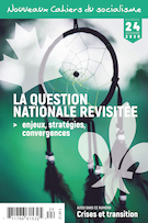 Cover of La question nationale revisitée. Enjeux, stratégies, convergences, Number 24, Fall 2020, pp. 8-267, Nouveaux Cahiers du socialisme