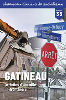 Cover for issue 'Gatineau : luttes d’une ville frontalière' of the journal 'Nouveaux Cahiers du socialisme'
