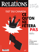 Cover of 150<sup>e</sup> du Canada : ce qu’on ne fêtera pas, Number 791, July–August 2017, pp. 5-50, Relations