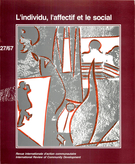 Cover of L’individu, l’affectif et le social, Number 27 (67), Spring 1992, pp. 5-183, International Review of Community Development / Revue internationale d’action communautaire