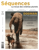 Cover of Dogman - Matteo Garrone, Number 318, April 2019, pp. 2-56, Séquences : la revue de cinéma
