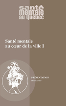 Cover of Santé mentale au coeur de la ville I, Volume 36, Number 2, Fall 2011, pp. 7-199, Santé mentale au Québec