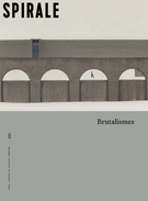 Cover for issue 'Brutalismes' of the journal 'Spirale'