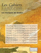 Cover of Les musiques du Québec, Volume 10, Number 1, December 2008, pp. 7-98, Les Cahiers de la Société québécoise de recherche en musique